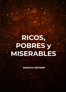 RICOS, POBRES y MISERABLES