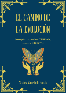 El camino de la evolución - Solo quien recuerda su VERDAD,  conoce la LIBERTAD
